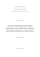 ULOGA VATROGASACA KAO PRVIH OČEVIDACA PRI OTKRIVANJU UZROKA POŽARA I/ILI EKLSPLOZIJA